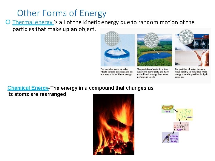 Other Forms of Energy Thermal energy is all of the kinetic energy due to