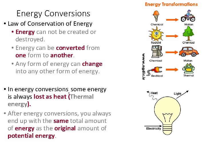 Energy Conversions • Law of Conservation of Energy • Energy can not be created