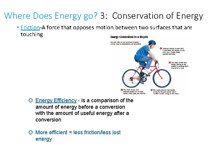 Where Does Energy go? 3: Conservation of Energy • Friction-A force that opposes motion