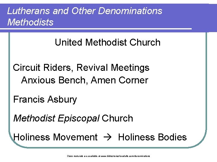 Lutherans and Other Denominations Methodists United Methodist Church Circuit Riders, Revival Meetings Anxious Bench,