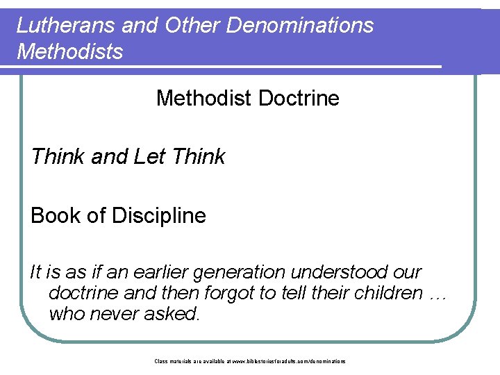 Lutherans and Other Denominations Methodist Doctrine Think and Let Think Book of Discipline It