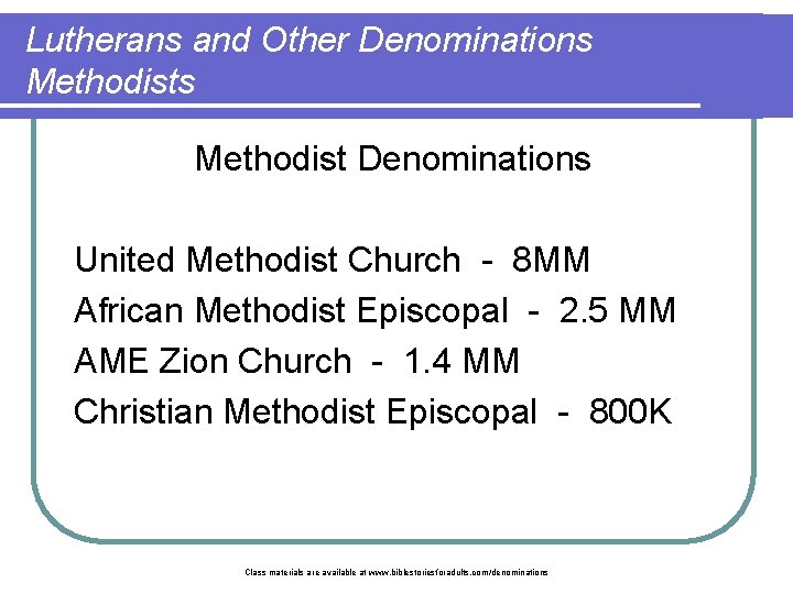 Lutherans and Other Denominations Methodist Denominations United Methodist Church - 8 MM African Methodist