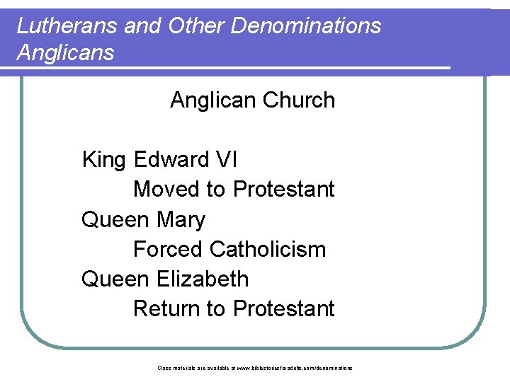 Lutherans and Other Denominations Anglican Church King Edward VI Moved to Protestant Queen Mary