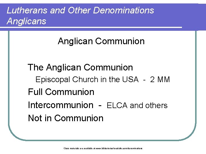 Lutherans and Other Denominations Anglican Communion The Anglican Communion Episcopal Church in the USA