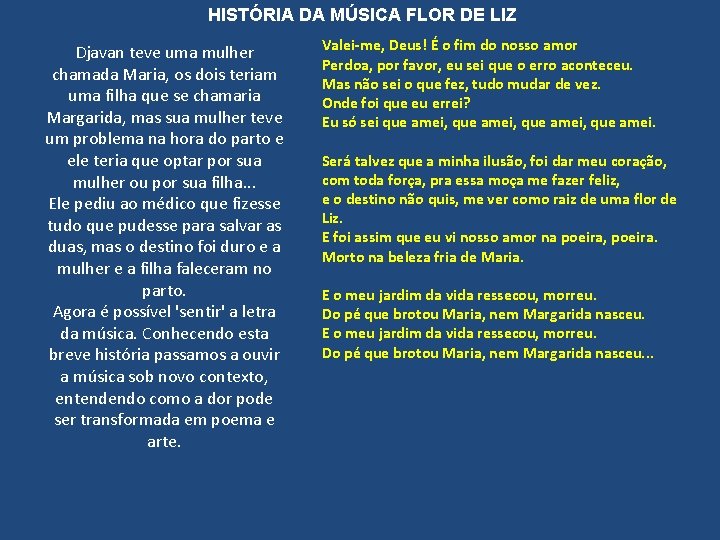 HISTÓRIA DA MÚSICA FLOR DE LIZ Djavan teve uma mulher chamada Maria, os dois