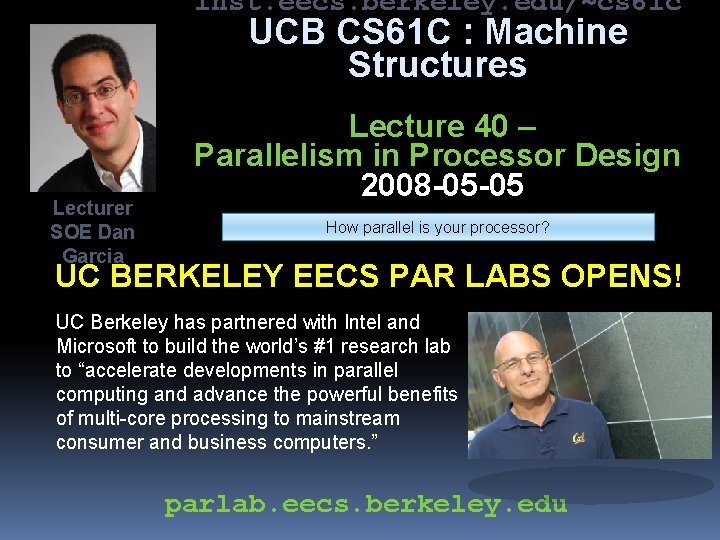 inst. eecs. berkeley. edu/~cs 61 c UCB CS 61 C : Machine Structures Lecturer