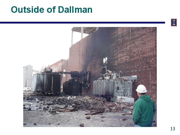 Outside of Dallman 13 