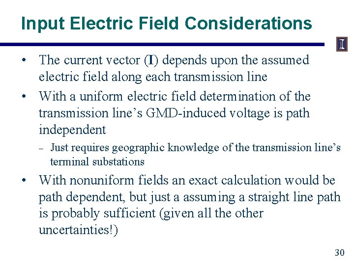 Input Electric Field Considerations • The current vector (I) depends upon the assumed electric