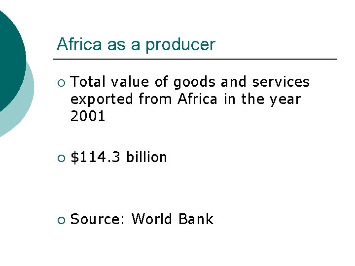 Africa as a producer ¡ Total value of goods and services exported from Africa