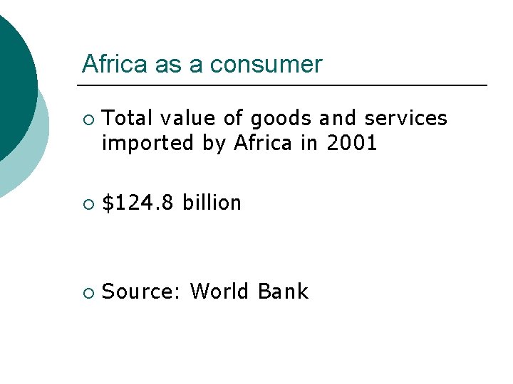 Africa as a consumer ¡ Total value of goods and services imported by Africa