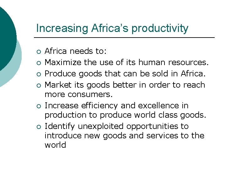 Increasing Africa’s productivity ¡ ¡ ¡ Africa needs to: Maximize the use of its