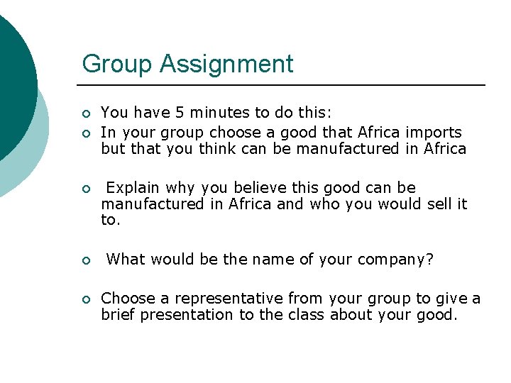 Group Assignment ¡ ¡ ¡ You have 5 minutes to do this: In your