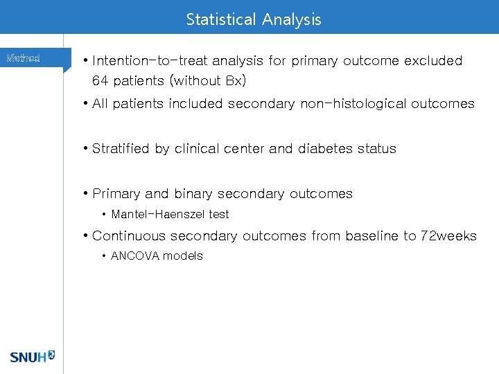 Statistical Analysis Method • Intention-to-treat analysis for primary outcome excluded 64 patients (without Bx)