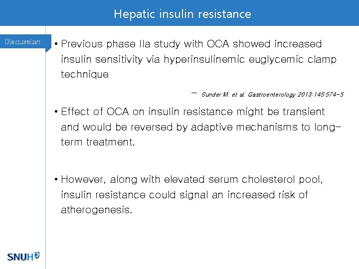 Hepatic insulin resistance Discussion • Previous phase IIa study with OCA showed increased insulin