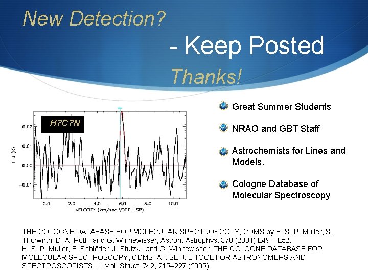 New Detection? - Keep Posted Thanks! Great Summer Students H? C? N NRAO and
