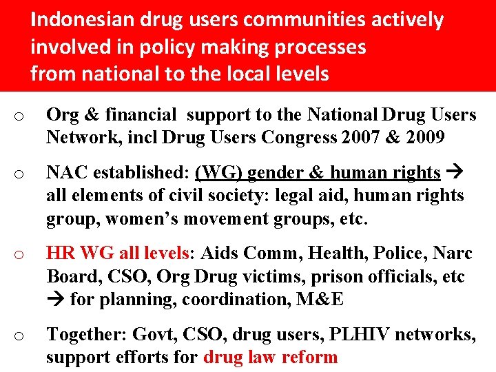 Indonesian drug users communities actively involved in policy making processes from national to the