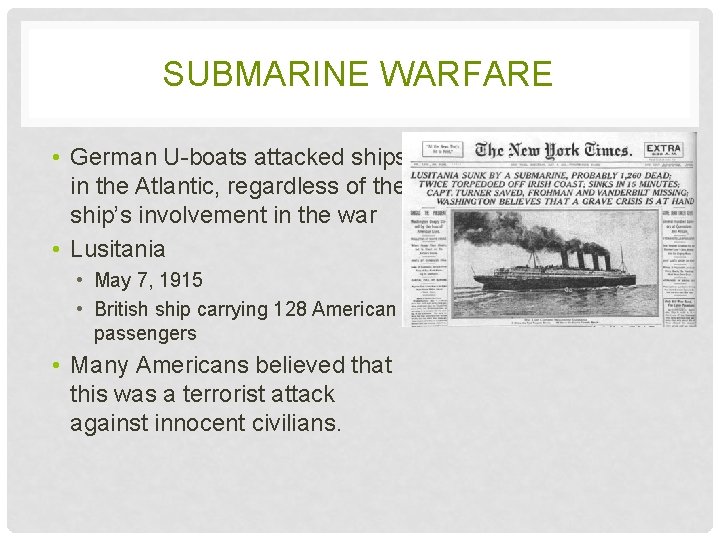 SUBMARINE WARFARE • German U-boats attacked ships in the Atlantic, regardless of the ship’s