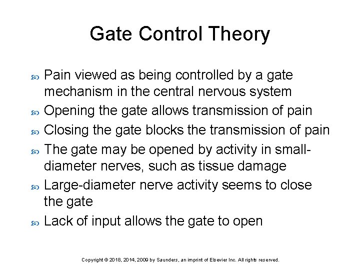 Gate Control Theory Pain viewed as being controlled by a gate mechanism in the