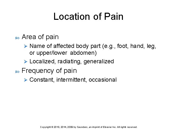 Location of Pain Area of pain Name of affected body part (e. g. ,