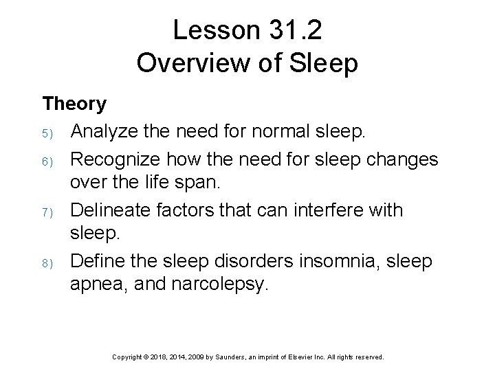 Lesson 31. 2 Overview of Sleep Theory 5) Analyze the need for normal sleep.