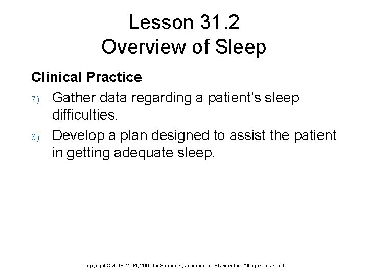 Lesson 31. 2 Overview of Sleep Clinical Practice 7) Gather data regarding a patient’s