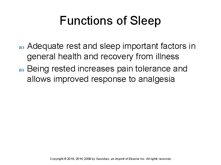 Functions of Sleep Adequate rest and sleep important factors in general health and recovery