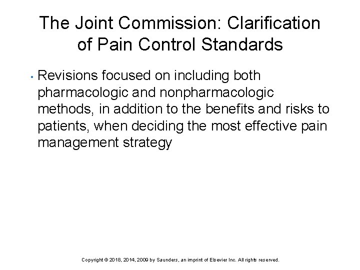 The Joint Commission: Clarification of Pain Control Standards • Revisions focused on including both