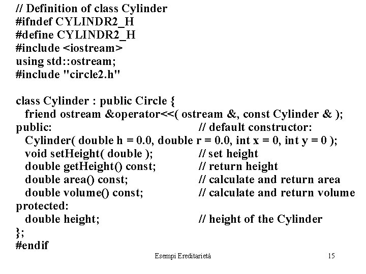 // Definition of class Cylinder #ifndef CYLINDR 2_H #define CYLINDR 2_H #include <iostream> using