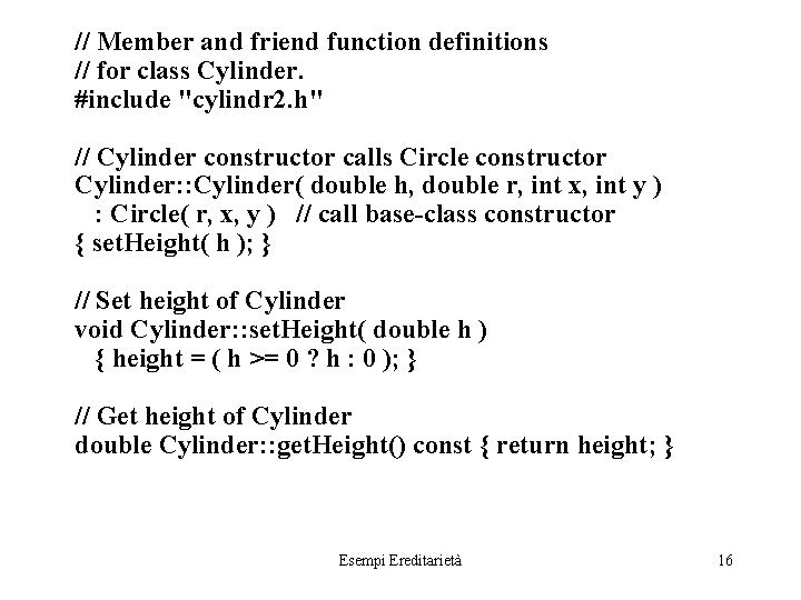 // Member and friend function definitions // for class Cylinder. #include "cylindr 2. h"