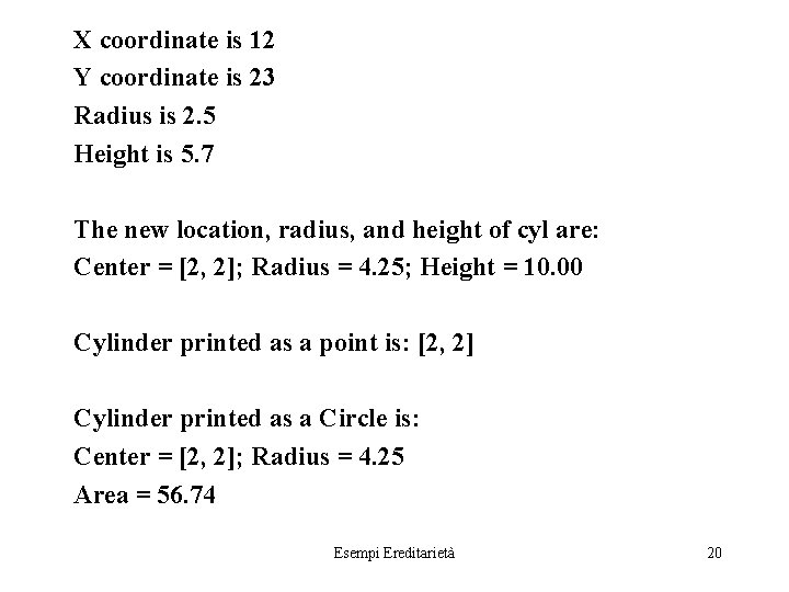 X coordinate is 12 Y coordinate is 23 Radius is 2. 5 Height is