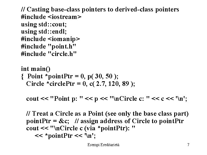 // Casting base-class pointers to derived-class pointers #include <iostream> using std: : cout; using