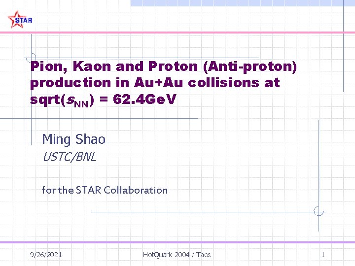 Pion, Kaon and Proton (Anti-proton) production in Au+Au collisions at sqrt(s. NN) = 62.