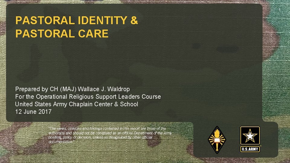 1 PASTORAL IDENTITY & PASTORAL CARE Prepared by CH (MAJ) Wallace J. Waldrop For