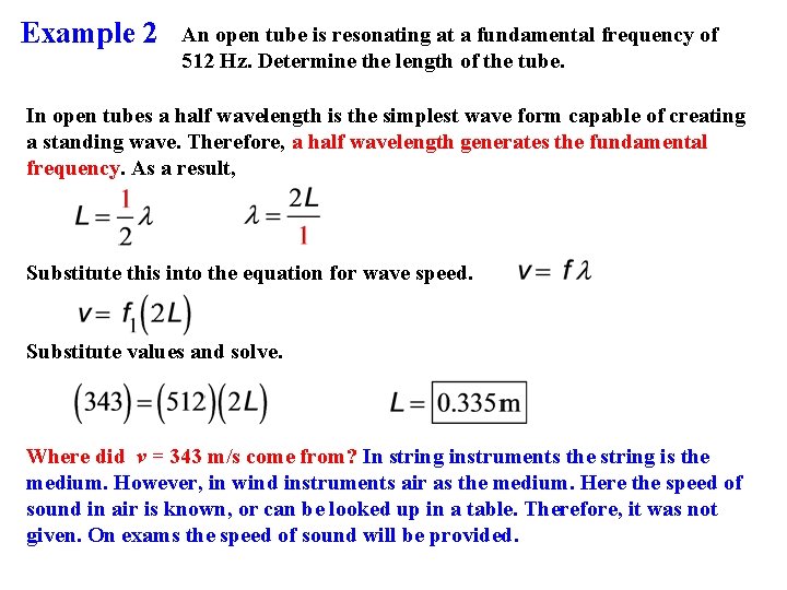 Example 2 An open tube is resonating at a fundamental frequency of 512 Hz.