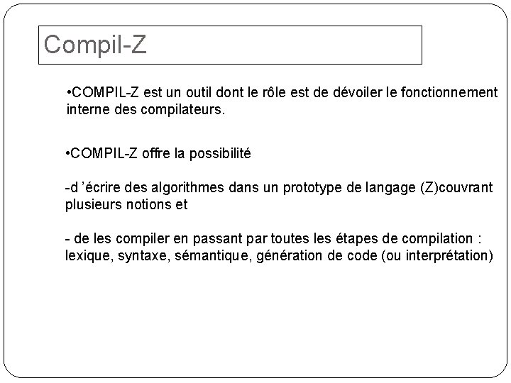 Compil-Z • COMPIL-Z est un outil dont le rôle est de dévoiler le fonctionnement