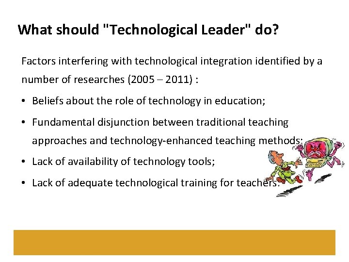 What should "Technological Leader" do? Factors interfering with technological integration identified by a number