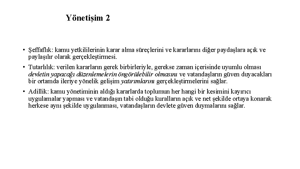 Yönetişim 2 • Şeffaflık: kamu yetkililerinin karar alma süreçlerini ve kararlarını diğer paydaşlara açık