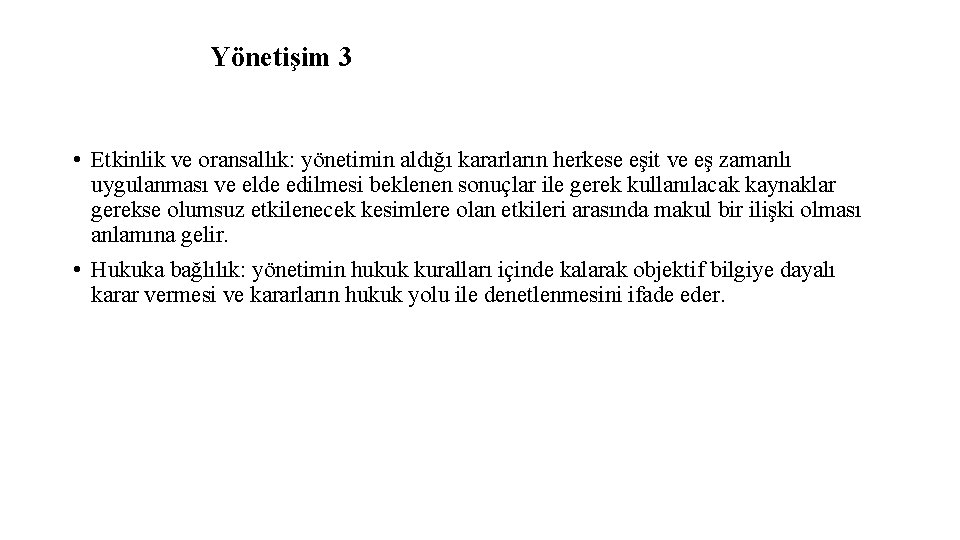 Yönetişim 3 • Etkinlik ve oransallık: yönetimin aldığı kararların herkese eşit ve eş zamanlı