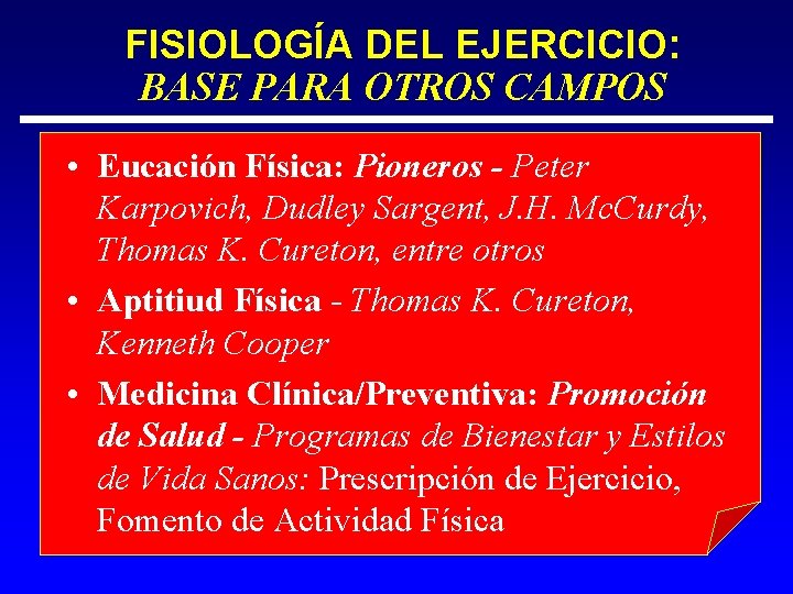 FISIOLOGÍA DEL EJERCICIO: BASE PARA OTROS CAMPOS • Eucación Física: Pioneros - Peter Karpovich,