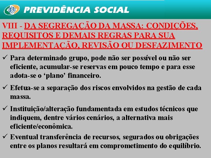 VIII - DA SEGREGAÇÃO DA MASSA: CONDIÇÕES, REQUISITOS E DEMAIS REGRAS PARA SUA IMPLEMENTAÇÃO,