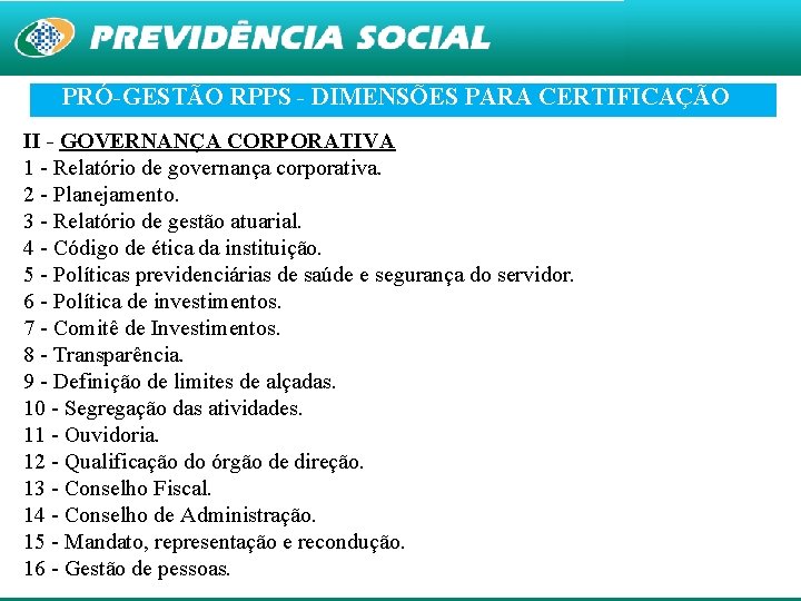 PRÓ-GESTÃO RPPS - DIMENSÕES PARA CERTIFICAÇÃO II - GOVERNANÇA CORPORATIVA 1 - Relatório de