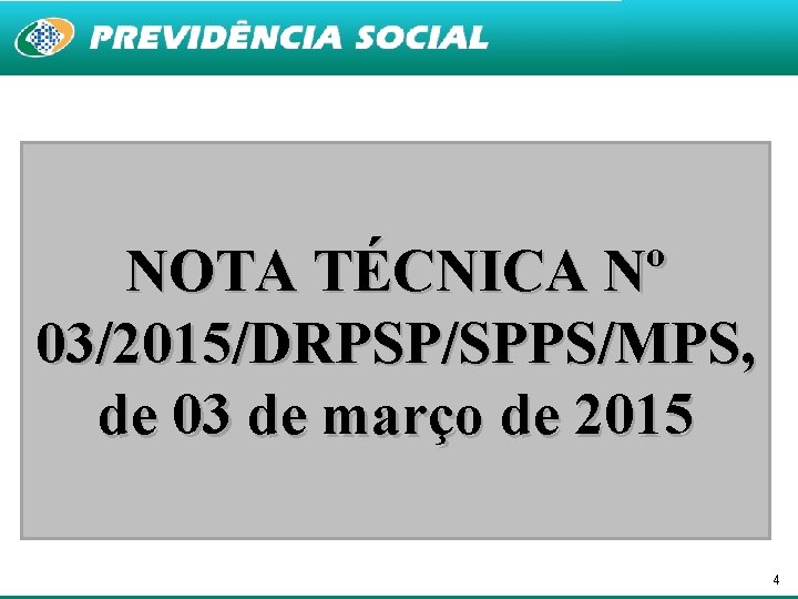 NOTA TÉCNICA Nº 03/2015/DRPSP/SPPS/MPS, de 03 de março de 2015 4 