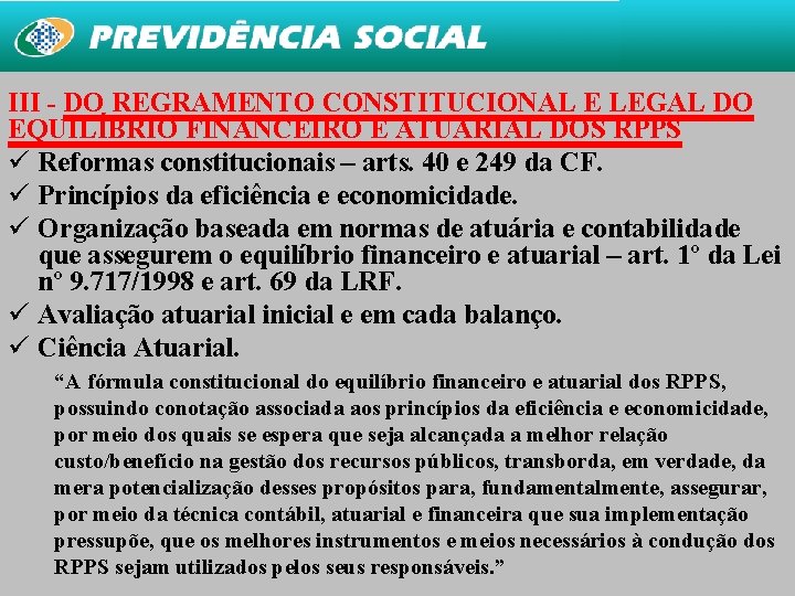 III - DO REGRAMENTO CONSTITUCIONAL E LEGAL DO EQUILÍBRIO FINANCEIRO E ATUARIAL DOS RPPS