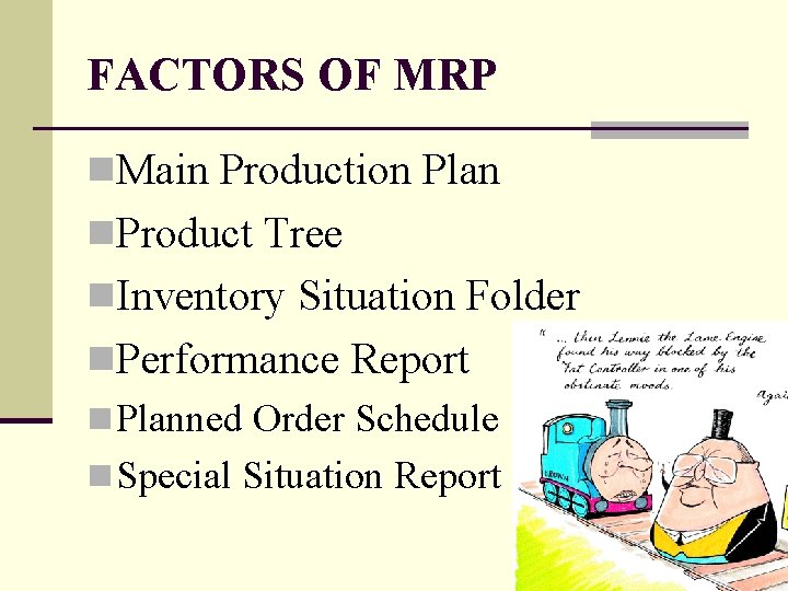 FACTORS OF MRP n. Main Production Plan n. Product Tree n. Inventory Situation Folder