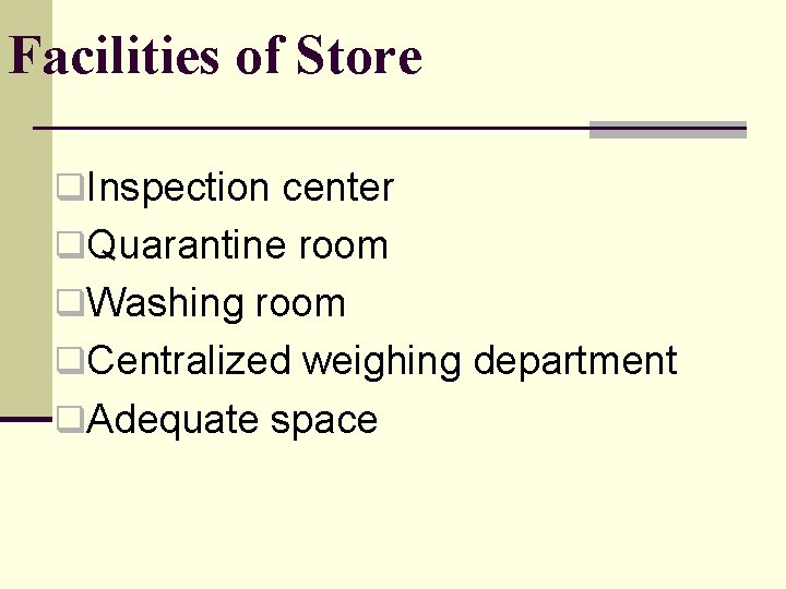 Facilities of Store q. Inspection center q. Quarantine room q. Washing room q. Centralized