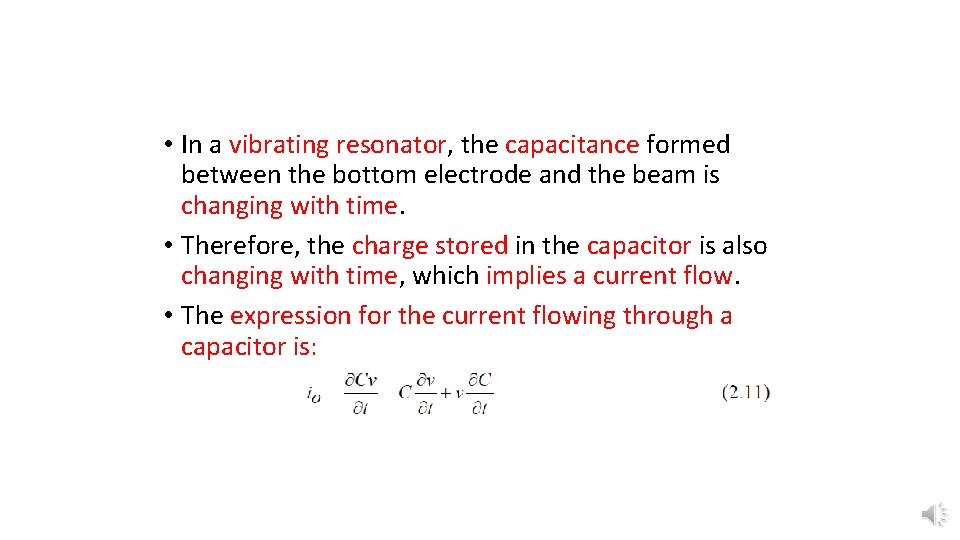  • In a vibrating resonator, the capacitance formed between the bottom electrode and