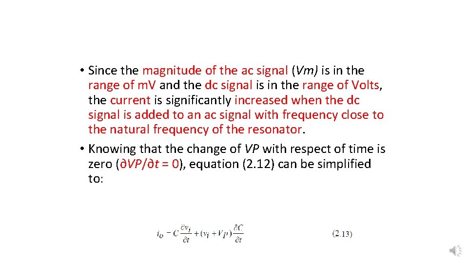  • Since the magnitude of the ac signal (Vm) is in the range