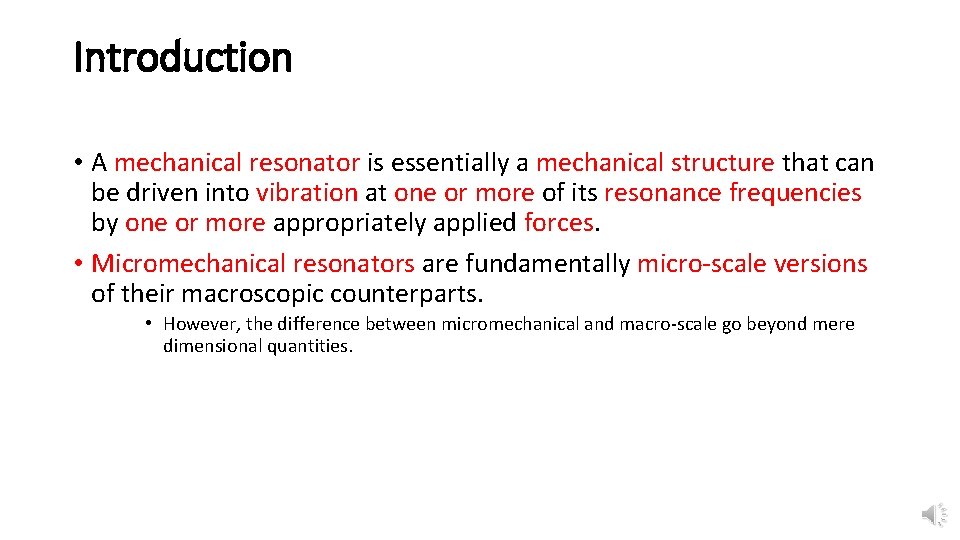 Introduction • A mechanical resonator is essentially a mechanical structure that can be driven