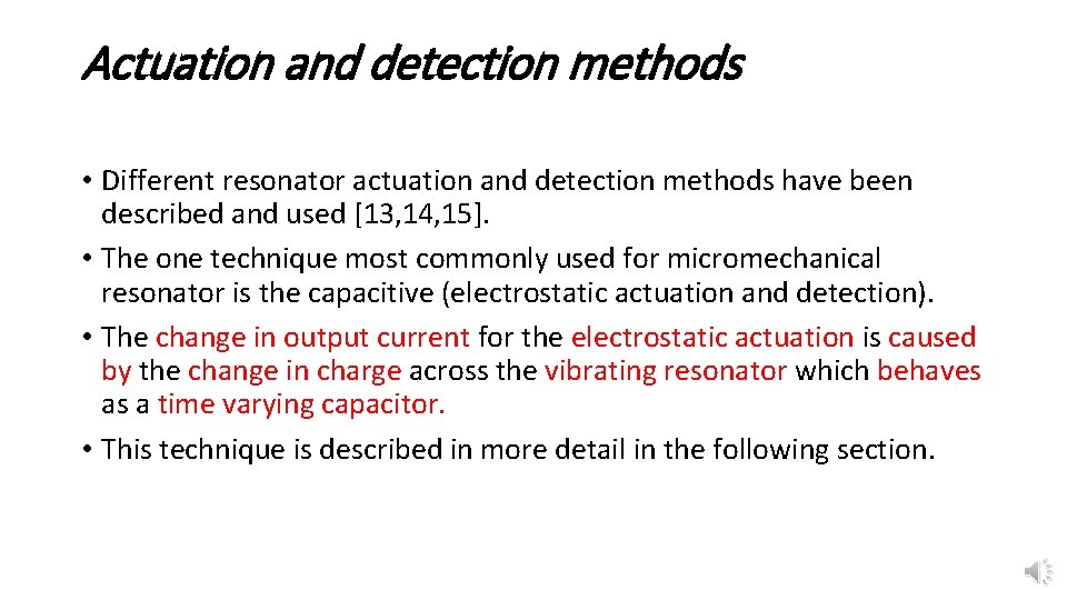 Actuation and detection methods • Different resonator actuation and detection methods have been described