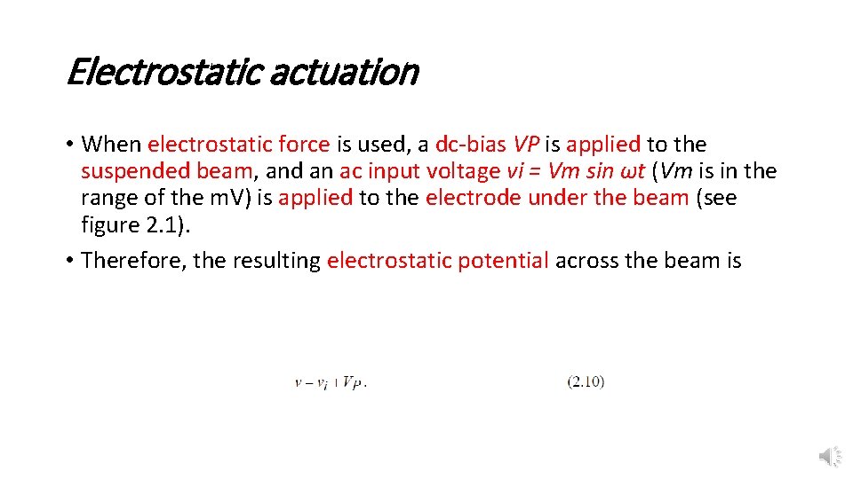 Electrostatic actuation • When electrostatic force is used, a dc-bias VP is applied to